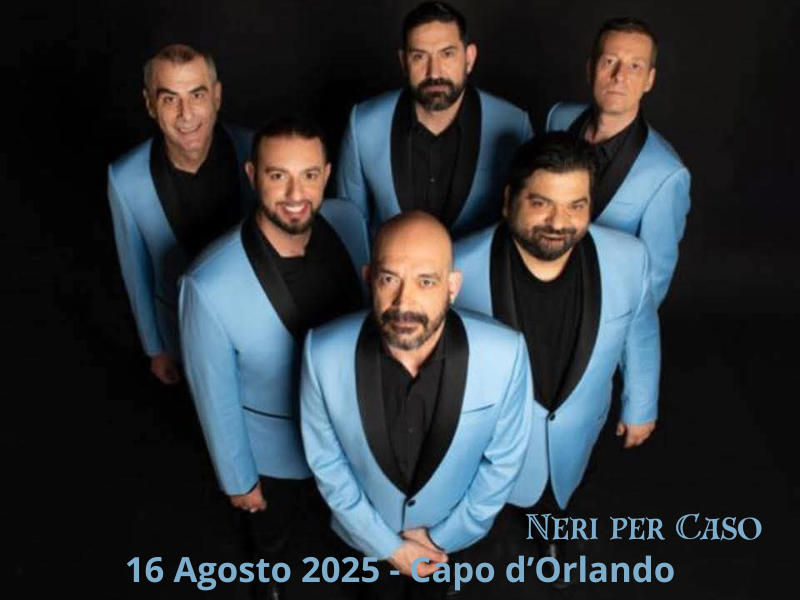 16 Agosto 2025 - Neri Per Caso in concerto