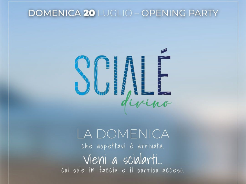 20 Luglio 2025 - SCIALÉ DIVINO - OPENING PARTY