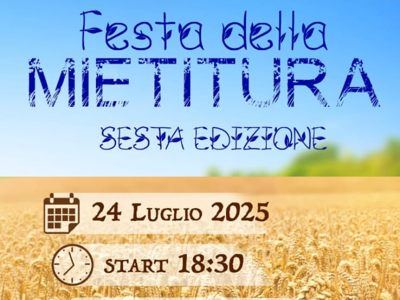 24 Luglio 2025 - VI Edizione Festa della Mietitura