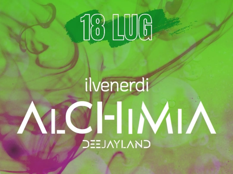 18 Luglio 2025 - Discoteca La Pineta - Il Venerdì Alchimia